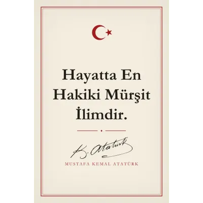 Hayatta En Hakiki Mürşit İlimdir Atatürk Sözü Kanvas Tablo