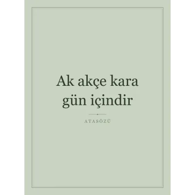 “Ak akçe kara gün içindir” Yazılı Tablo — Adaçayı