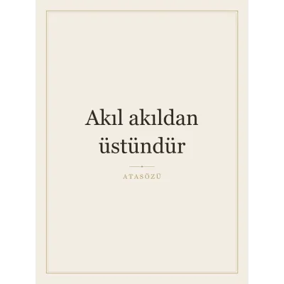 “Akıl akıldan üstündür” Yazılı Tablo — Krem