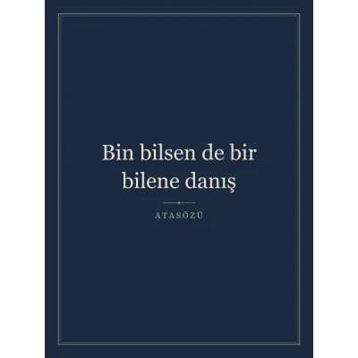 “Bin bilsen de bir bilene danış” Yazılı Tablo — Lacivert