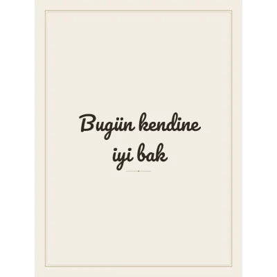 “Bugün kendine iyi bak” Yazılı Tablo — Krem