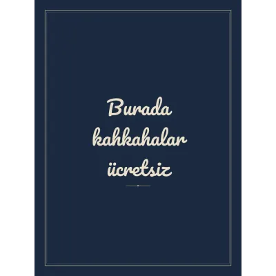 “Burada kahkahalar ücretsiz” Yazılı Tablo — Lacivert