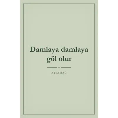 Damlaya Damlaya Göl Olur Yazılı Kanvas Tablo