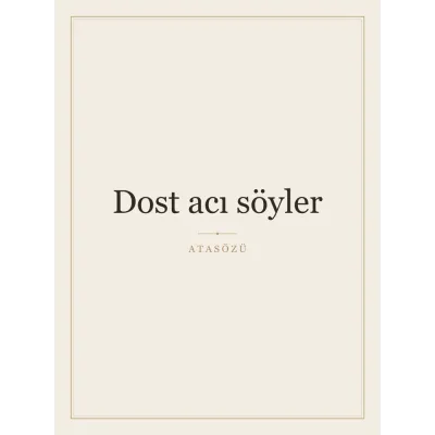 “Dost acı söyler” Yazılı Tablo — Krem