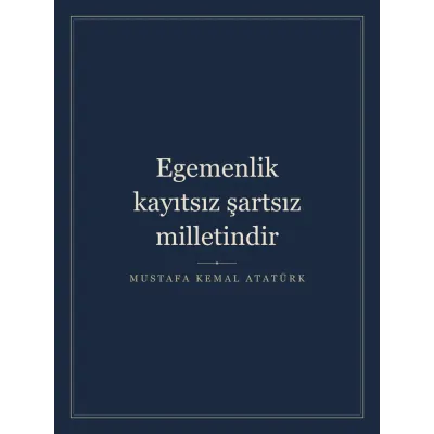 “Egemenlik kayıtsız şartsız milletindir” Yazılı Tablo — Lacivert