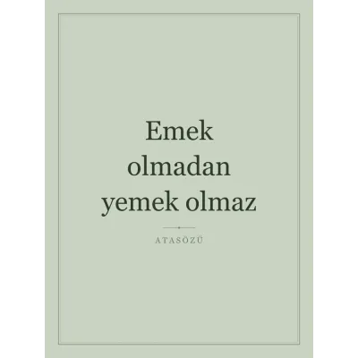 “Emek olmadan yemek olmaz” Yazılı Tablo — Adaçayı
