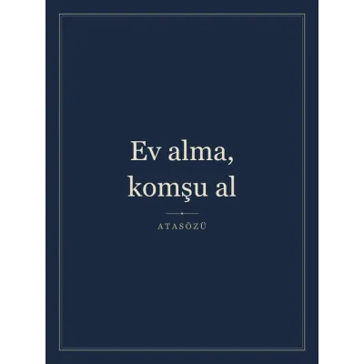 “Ev alma, komşu al” Yazılı Tablo — Lacivert