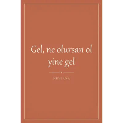 Gel Ne Olursan Ol Yine Gel Mevlana Sözü Kanvas Tablo