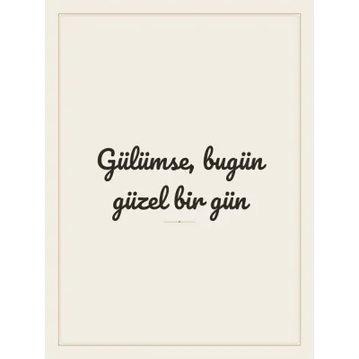 “Gülümse, bugün güzel bir gün” Yazılı Tablo — Krem