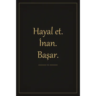 Hayal Et İnan Başar Yazılı Kanvas Tablo