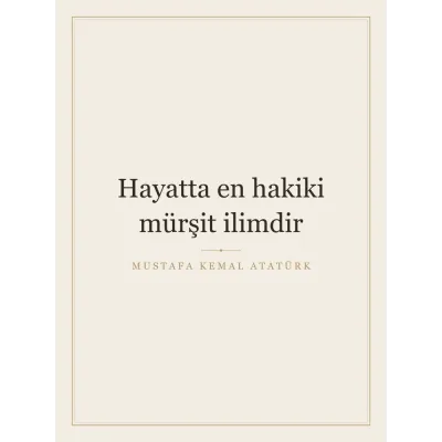 “Hayatta en hakiki mürşit ilimdir” Yazılı Tablo — Krem