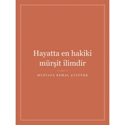 “Hayatta en hakiki mürşit ilimdir” Yazılı Tablo — Terrakota