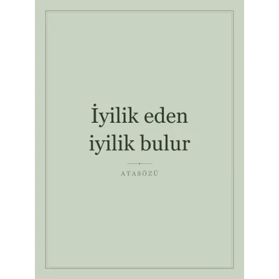 “İyilik eden iyilik bulur” Yazılı Tablo — Adaçayı