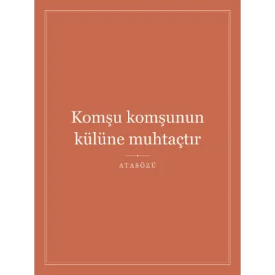 “Komşu komşunun külüne muhtaçtır” Yazılı Tablo — Terrakota