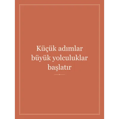 “Küçük adımlar büyük yolculuklar başlatır” Yazılı Tablo — Terrakota