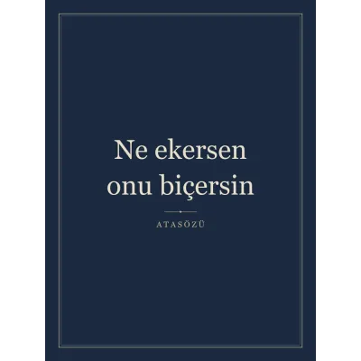 “Ne ekersen onu biçersin” Yazılı Tablo — Lacivert