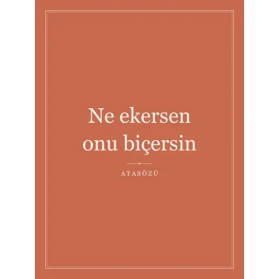 “Ne ekersen onu biçersin” Yazılı Tablo — Terrakota