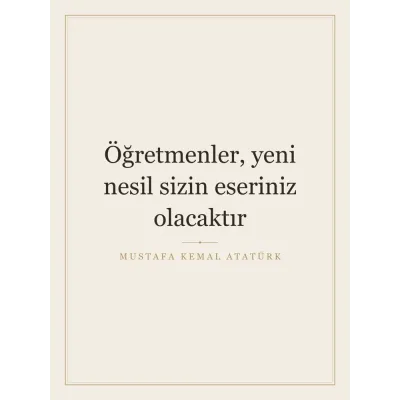 “Öğretmenler, yeni nesil sizin eseriniz olacaktır” Yazılı Tablo — Krem