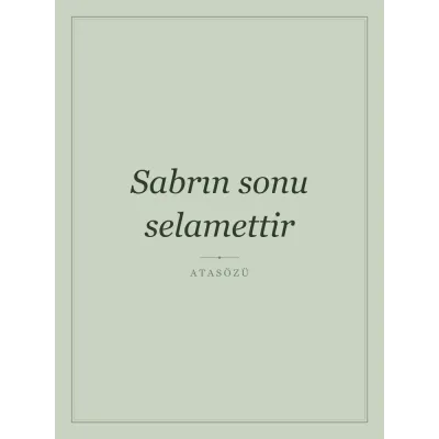 “Sabrın sonu selamettir” Yazılı Tablo — Adaçayı