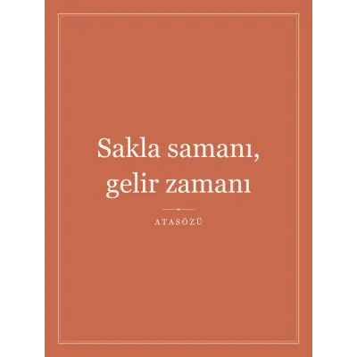 “Sakla samanı, gelir zamanı” Yazılı Tablo — Terrakota
