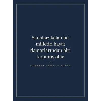 “Sanatsız kalan bir milletin hayat damarlarından biri kopmuş olur” Yazılı Tablo — Lacivert
