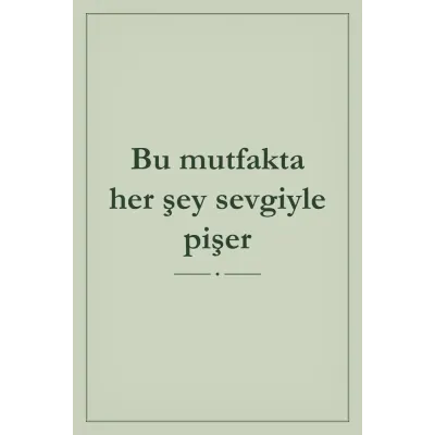 Bu Mutfakta Her Şey Sevgiyle Pişer Yazılı Kanvas Tablo