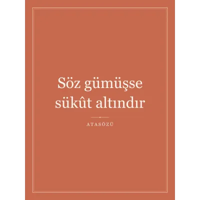 “Söz gümüşse sükût altındır” Yazılı Tablo — Terrakota