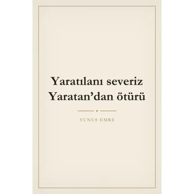 Yaratılanı Severiz Yaratandan Ötürü Yunus Emre Sözü Kanvas Tablo