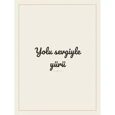 “Yolu sevgiyle yürü” Yazılı Tablo — Krem