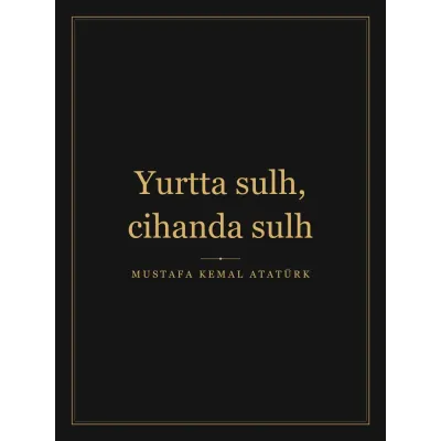 “Yurtta sulh, cihanda sulh” Yazılı Tablo — Siyah Altın