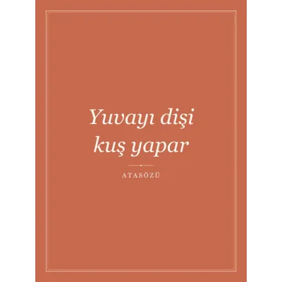 “Yuvayı dişi kuş yapar” Yazılı Tablo — Terrakota