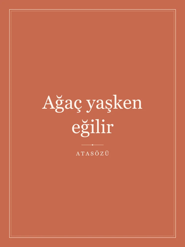 “Ağaç yaşken eğilir” Yazılı Tablo — Terrakota