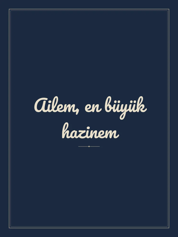 “Ailem, en büyük hazinem” Yazılı Tablo — Lacivert