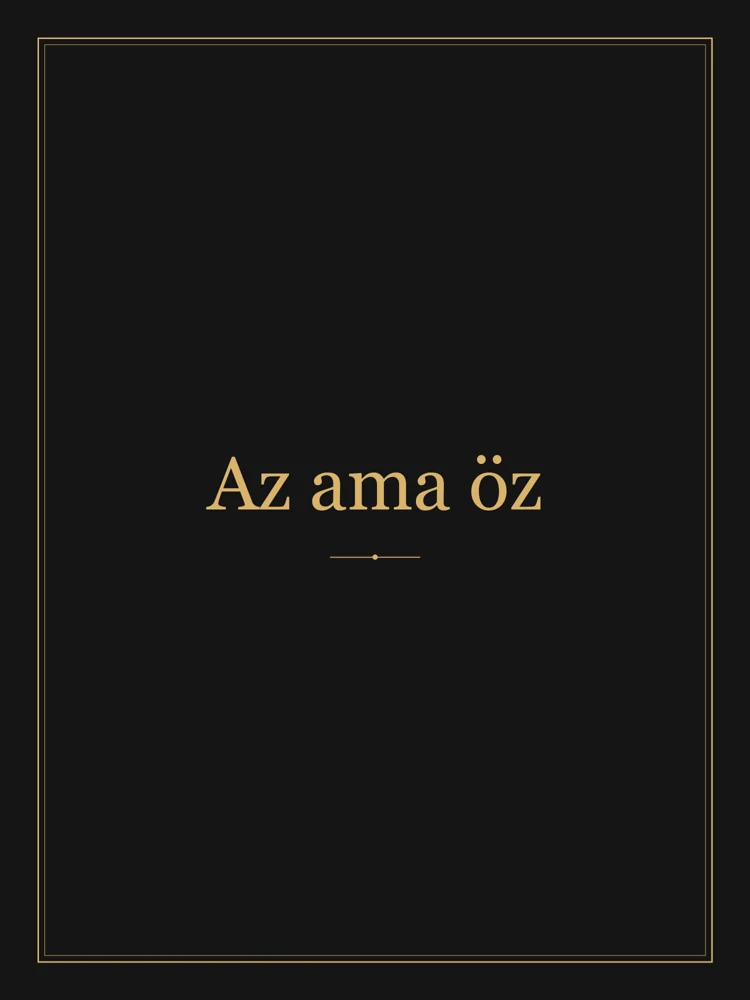 “Az ama öz” Yazılı Tablo — Siyah Altın