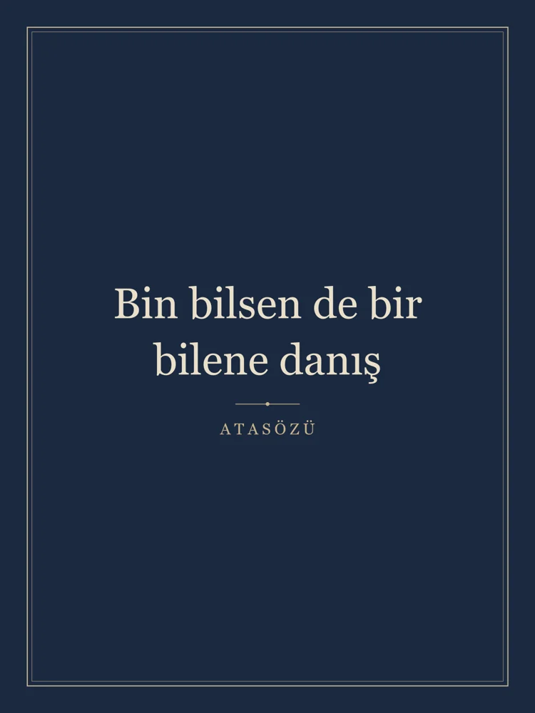 “Bin bilsen de bir bilene danış” Yazılı Tablo — Lacivert