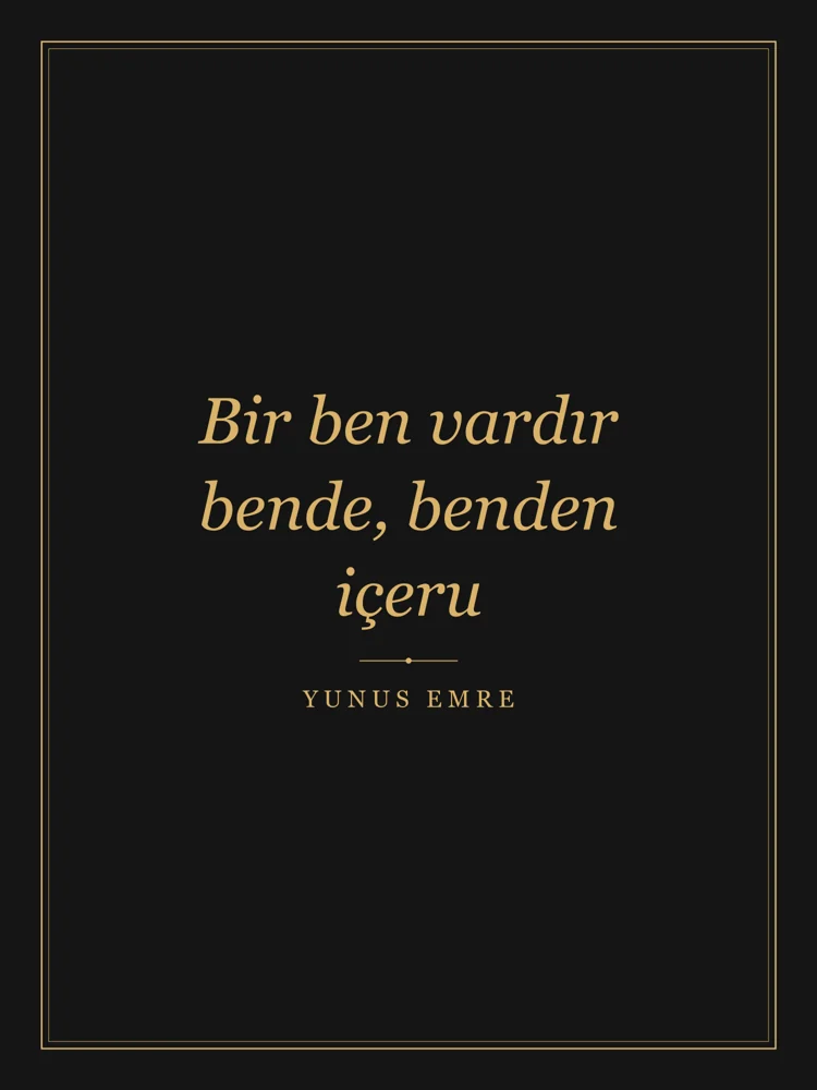 “Bir ben vardır bende, benden içeru” Yazılı Tablo — Siyah Altın