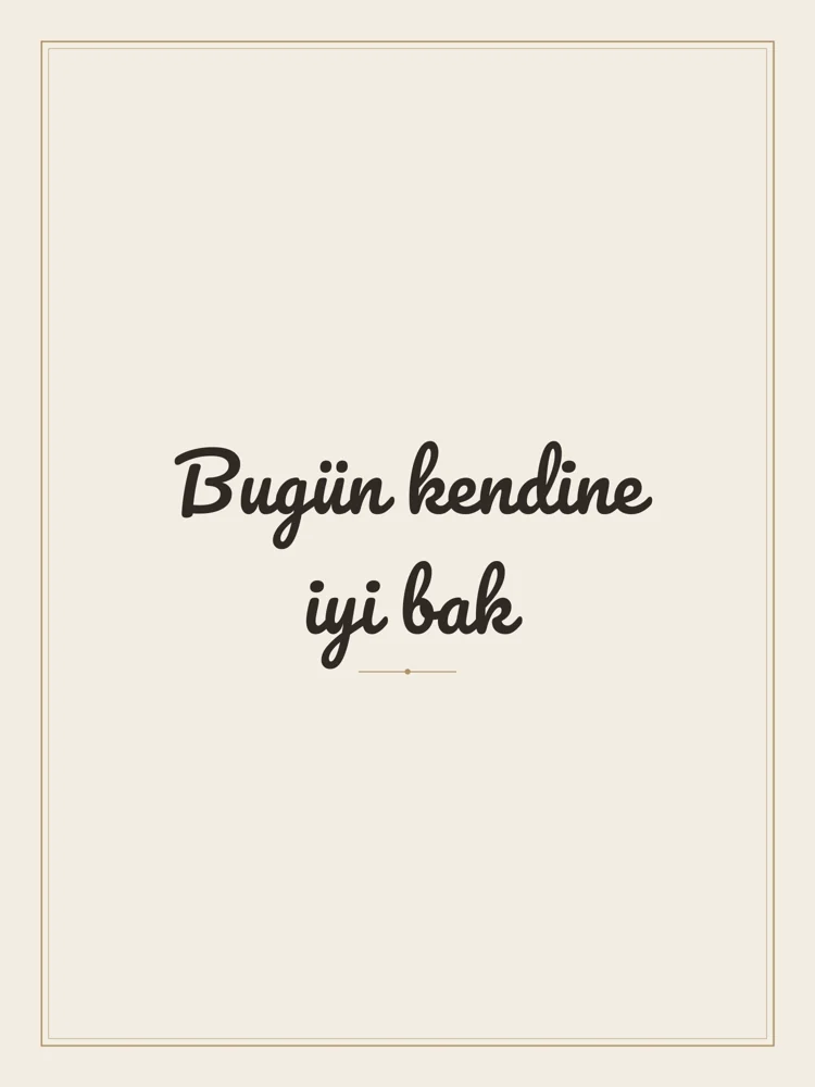 “Bugün kendine iyi bak” Yazılı Tablo — Krem