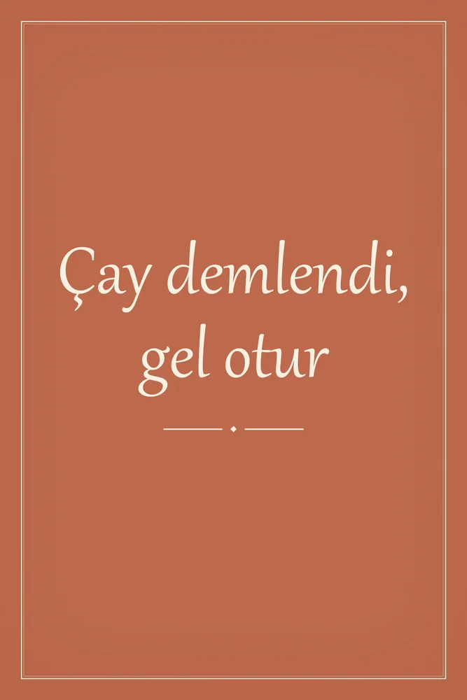 Çay Demlendi Gel Otur Yazılı Kanvas Tablo