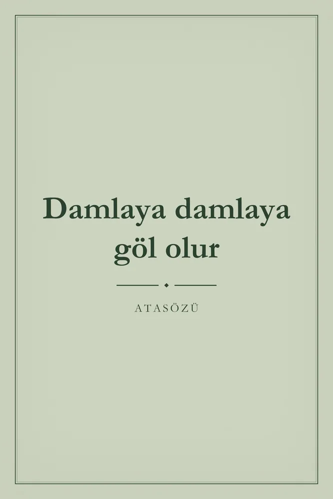 Damlaya Damlaya Göl Olur Yazılı Kanvas Tablo
