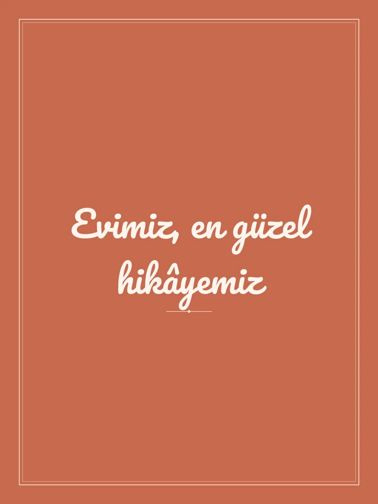 “Evimiz, en güzel hikâyemiz” Yazılı Tablo — Terrakota