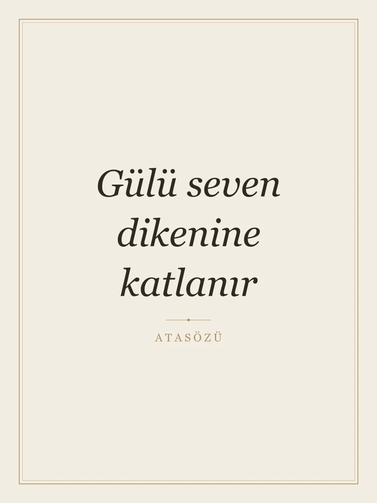 “Gülü seven dikenine katlanır” Yazılı Tablo — Krem