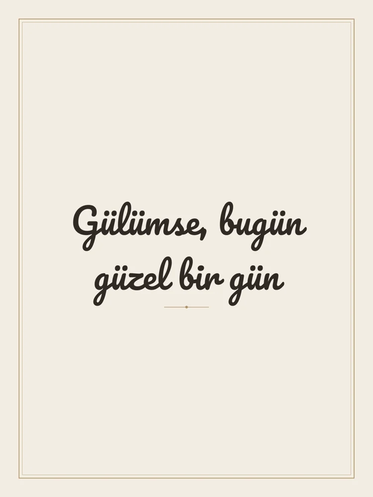 “Gülümse, bugün güzel bir gün” Yazılı Tablo — Krem