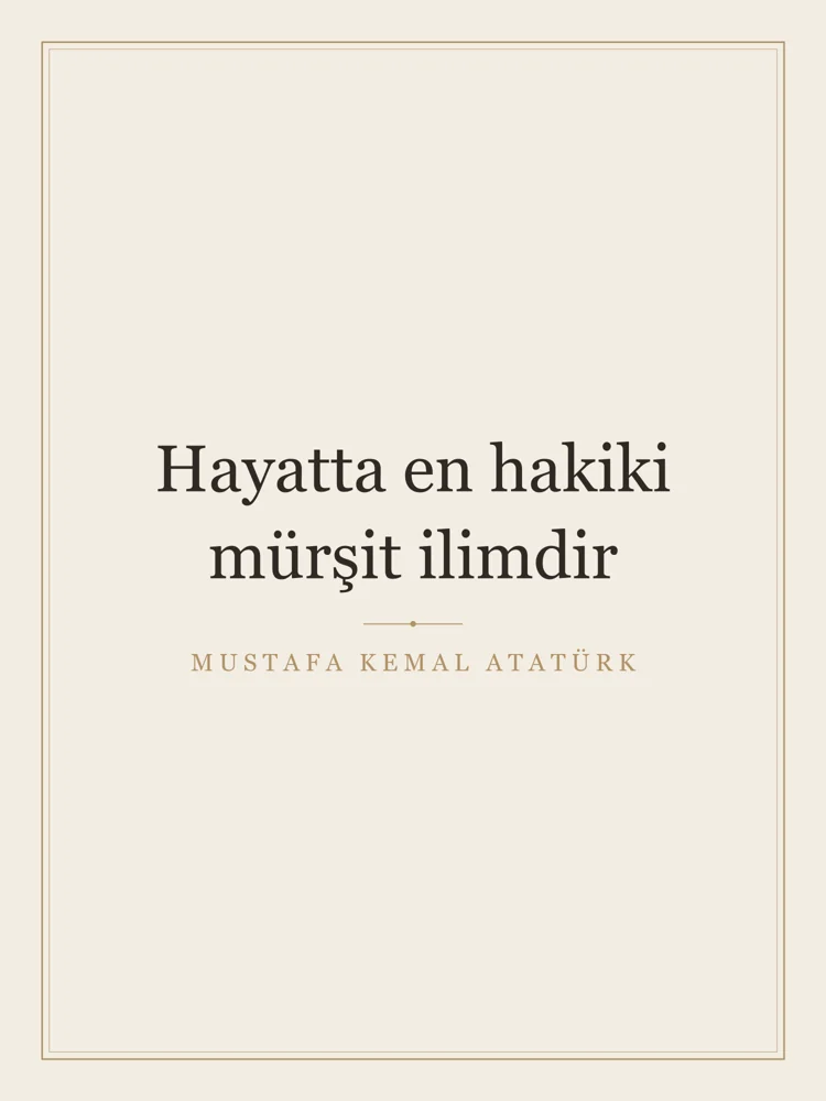 “Hayatta en hakiki mürşit ilimdir” Yazılı Tablo — Krem