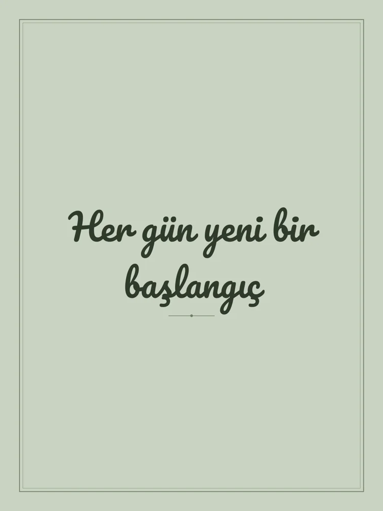 “Her gün yeni bir başlangıç” Yazılı Tablo — Adaçayı