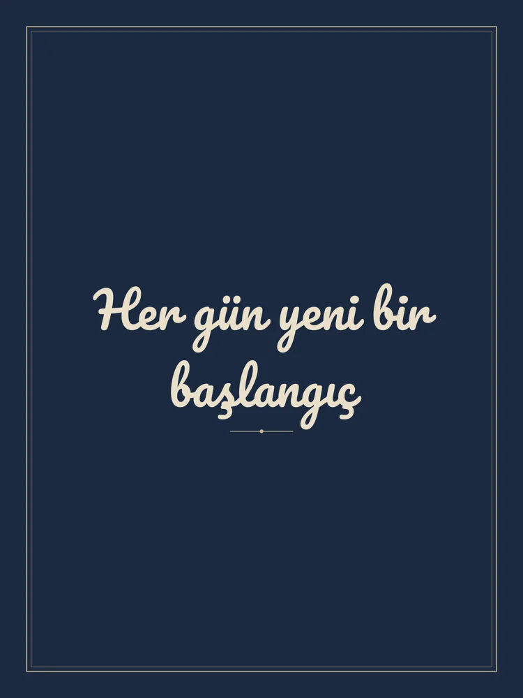 “Her gün yeni bir başlangıç” Yazılı Tablo — Lacivert