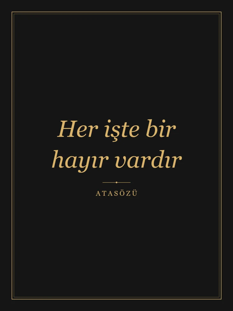 “Her işte bir hayır vardır” Yazılı Tablo — Siyah Altın