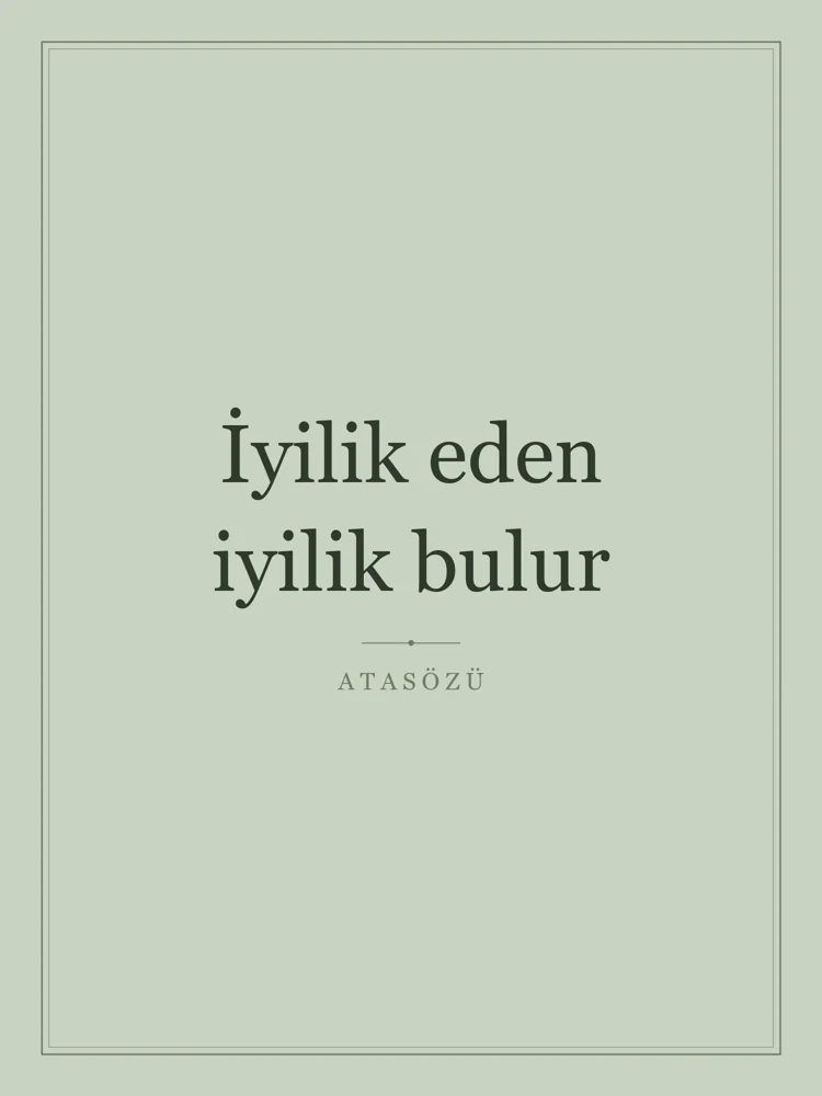 “İyilik eden iyilik bulur” Yazılı Tablo — Adaçayı
