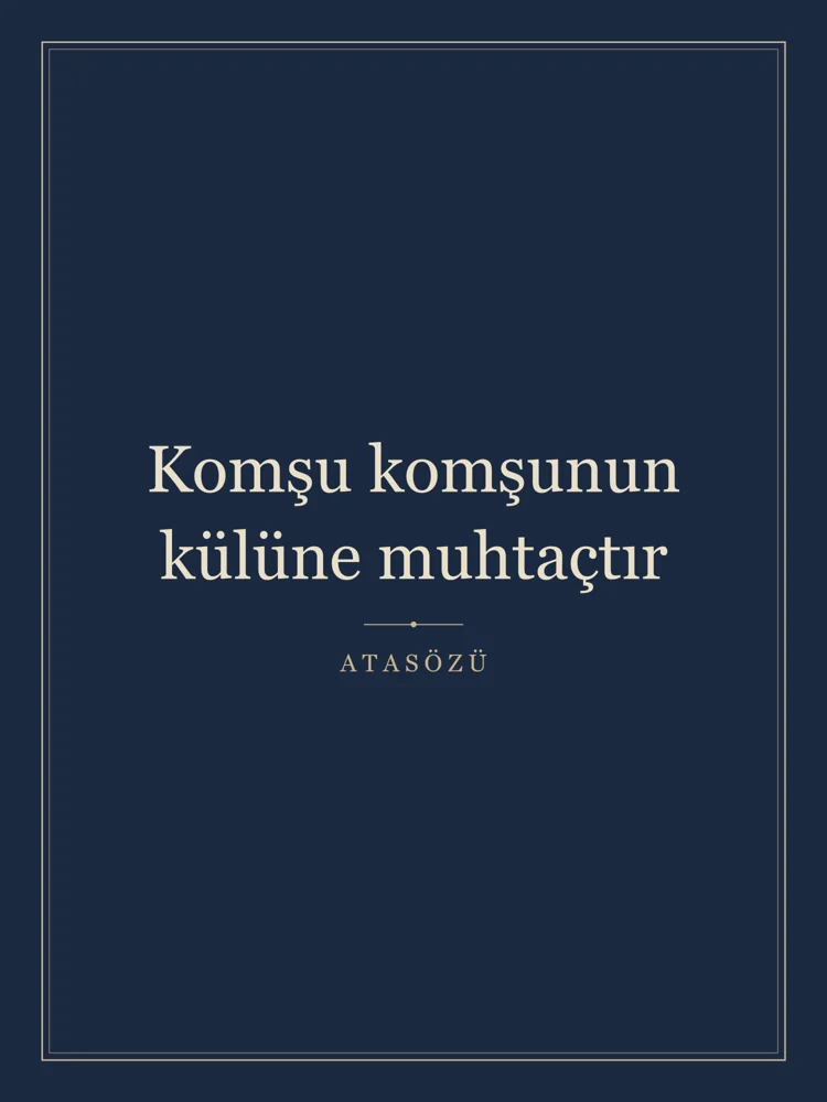 “Komşu komşunun külüne muhtaçtır” Yazılı Tablo — Lacivert