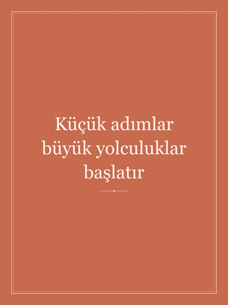 “Küçük adımlar büyük yolculuklar başlatır” Yazılı Tablo — Terrakota