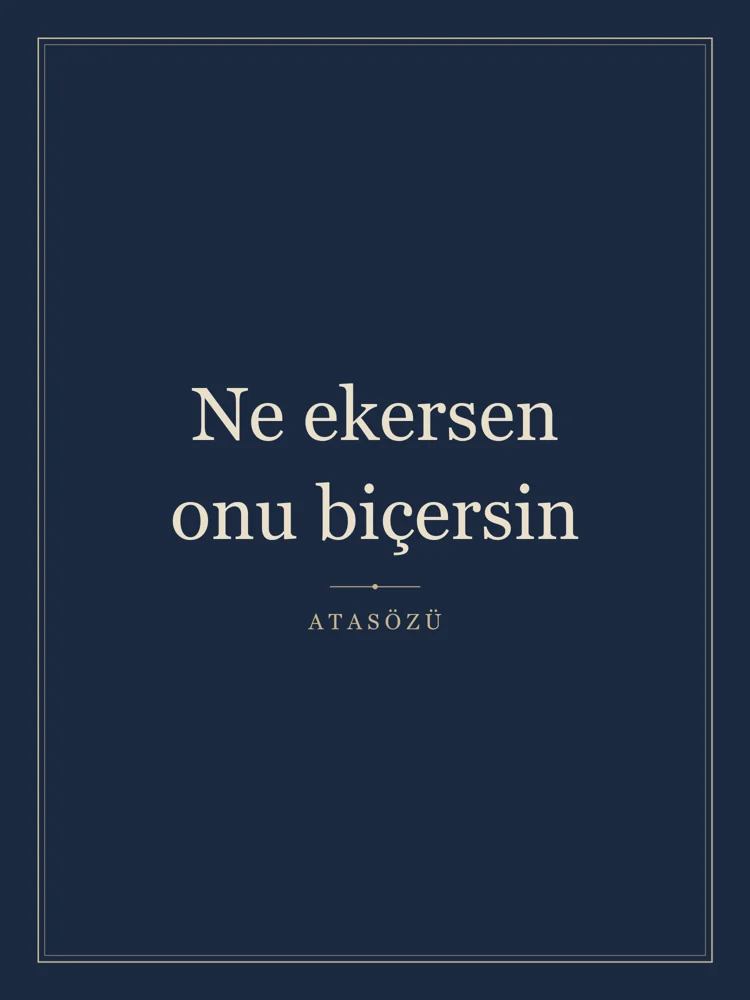 “Ne ekersen onu biçersin” Yazılı Tablo — Lacivert
